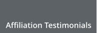 Affiliation Testimonials