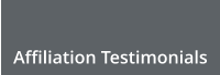 Affiliation Testimonials
